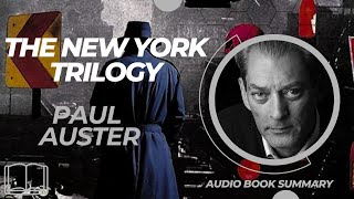 Paul Auster's The New York Trilogy Audiobook Summary | Mystery and Intrigue in the Big Apple