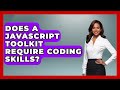 Does a JavaScript Toolkit Require Coding Skills? | JavaScript Toolkit News