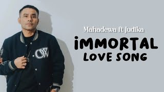 MAHADEWA FT JUDIKA - IMMORTAL LOVE SONG // Lirik