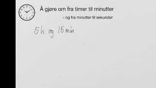 Å regne med tid -omkjøring fra timer til minutter, og minutter til sekunder