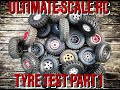 ULTIMATE SCALE RC TYRE TEST TIRE TEST PART 1