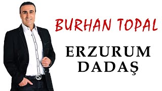 Burhan Topal - Erzurum Dadaş (Official Audio- Türkü) [© 2020 Soundhorus]