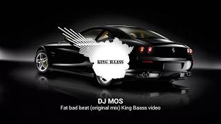 💀 DJ MOS - Fat bad beat (original mix) ⚡King Baass⚡