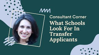 What Colleges Look For In Transfer Applicants (Transfer 101)
