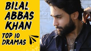 Bilal Abbas Khan Top 10 Super Hit Dramas | Bilal Abbas | Bilal Abbas Dramas | Hum Tv | Geo Tv