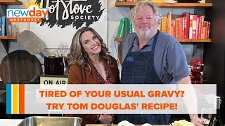 Tired of your usual gravy? Try Tom Douglas' recipe! - New Day NW