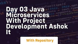 Day 03 java microservices with project development ashok it