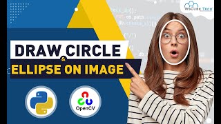 How to Draw Circles and Ellipses on Image - OpenCV Python Tutorial😮