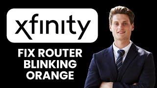 NEW! Xfinity Router Blinking Orange – How to Fix (2025) 🌐⚡ | Xfinity Router Troubleshooting