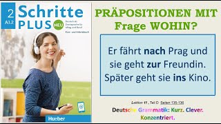 A1.2 - Präpositionen + WOHIN? ZU/ZUM, IN, NACH, AUF. Schritte Plus Neu 2, Lektion 11, Teil D