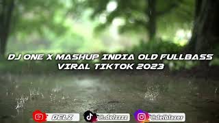 DJ ONE X MASHUP INDIA OLD FULLBASS SIMPLE BANGERS BY UCIL FVNKY VIRAL TIKTOK 2023