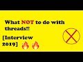 Running two threads one after the other | What NOT TO DO with threads [Interview 2019]