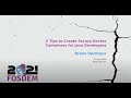 5 Tips to Create Secure Docker Containers for Java Developers (Brian Vermeer)