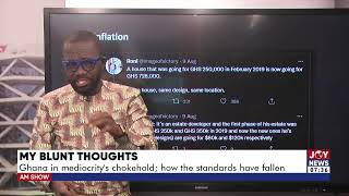 My Blunt Thoughts: Ghana in mediocrity’s chokehold; how the standards have fallen - AM Show