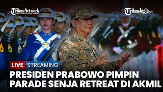 🔴 Presiden Prabowo Pimpin Parade Senja \u0026 Penurunan Sang Merah Putih dalam Retreat di Akmil