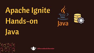 How to work with Apache Ignite Cache | Hands-on | Java