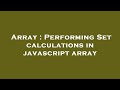 Array : Performing Set calculations in javascript array