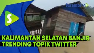 Kalimantan Selatan Dikepung Banjir, Tagar #PrayforKalSel Jadi Trending Topik Twitter, Ini Suasananya