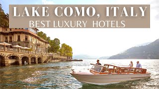 Top 8 Best Recommended Luxury Hotels In Lake Como, Italy | Best Luxury Hotels 2021