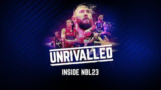 Episode 5 | UNRIVALLED: INSIDE #NBL23 Documentary Series