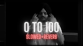 0 TO 100 : Sidhu Moose Wala  (Slowed and Reverb)