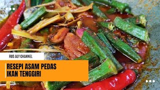 RESEPI ASAM PEDAS IKAN TENGGIRI #asampedas #ikan