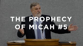 Prophecy of Micah #5 | Douglas Wilson