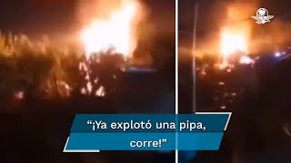 “¡Saca a los niños, corre!”; explota pipa de gas LP en Milpa Alta