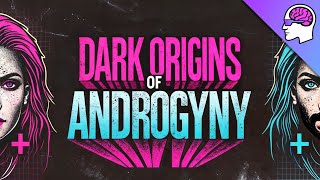 Androgyny Dark Origins - Trans Pagan Roots History