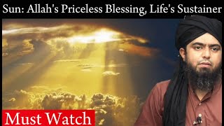 The Sun: Allah's Priceless Blessing, Life's Sustainer,  Must Watch by @EngineerMuhammadAliMirzaComp