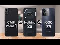 CMF Phone 1 Vs Nothing 2a Vs iQOO Z9