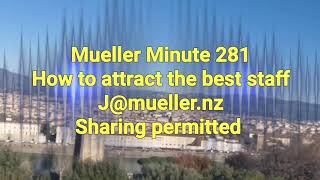 Mueller Minute 281 How to attract the best staff #muellerminute