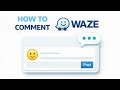 How To Comment On Waze Using Map Chat
