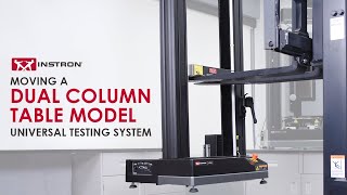 Moving an Instron® Dual Column Table Model Universal Testing System