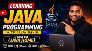 Learn Java Programming With Alvin David Ep1 - (Java Home)