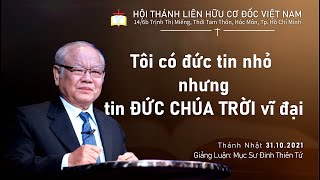 TÔI CÓ ĐỨC TIN NHỎ NHƯNG TIN ĐỨC CHÚA TRỜI VĨ ĐẠI