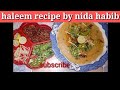 Haleem recipe.how to make perfect degi haleem .reshadaar haleem recipe by nida habib home cooking.