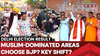 Delhi Election Result: BJP Gaining In Muslim-Dominated Seats? AAP To Lose Mustafabad, Shaheen Bagh?