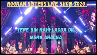 Nooran Sisters | Tere Bin Nahi Lagda Dil Mera | Live Show 2020 | Live Performance 2020 | Sufi Music