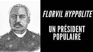 Florvil Hyppolite deux mandats au pouvoir