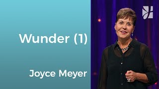 Wenn du ein Wunder brauchst … tu was (1) – Joyce Meyer – Gott begegnen