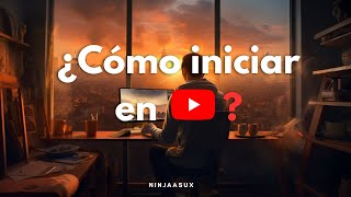 ¿Cómo Iniciar un canal de Youtube?