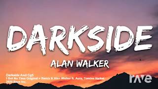 (Mashup) Alan Walker - Darkside Lyrics) Ft Au/Ra & Tomine H & I Got No Time Instrumental - TLT & CG5