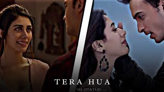 TERA HUA 🔥❤️ || Full Screen 4K Status || Whatsapp Status || Arjit Singh || Music Lover ||  YB 2022