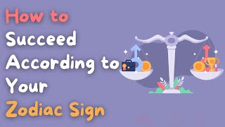 Libra: How to Succeed According to Your Zodiac Sign