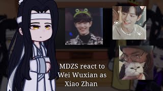 - MDZS react to Wei Wuxian as Xiao Zhan|Реакция МДК на Вэй Усяня это Сяо Чжань |1/1| by: 🥒Cucumber🥒