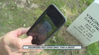 Volunteers help loved ones "Find A Grave"