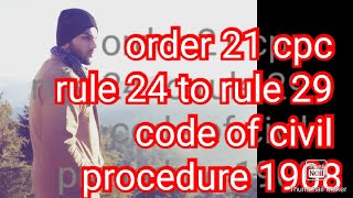 Order 21 cpc rule 24 to rule 29 code of civil procedure 1908 execution stay of execution