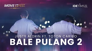 Toton Caribo JUSTY ALDRIN OFFICIAL feat PENONTON BALE PULANG II MOVE IT FEST 2022