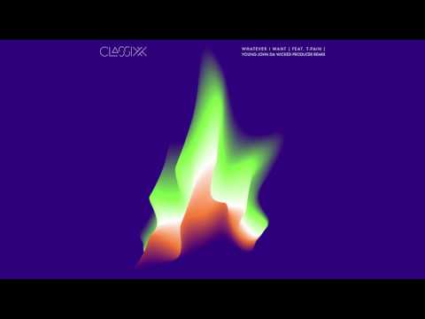 Classixx Ft T-Pain - What Ever I Want (Young Jonn Remix)